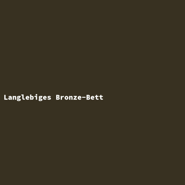 Langlebiges Bronze-Bett