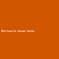 Überteuerte Marmor-Decke