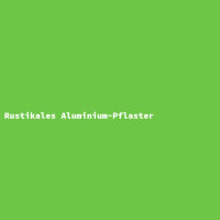 Rustikales Aluminium-Pflaster