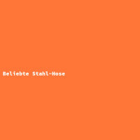 Beliebte Stahl-Hose