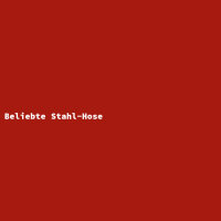 Beliebte Stahl-Hose