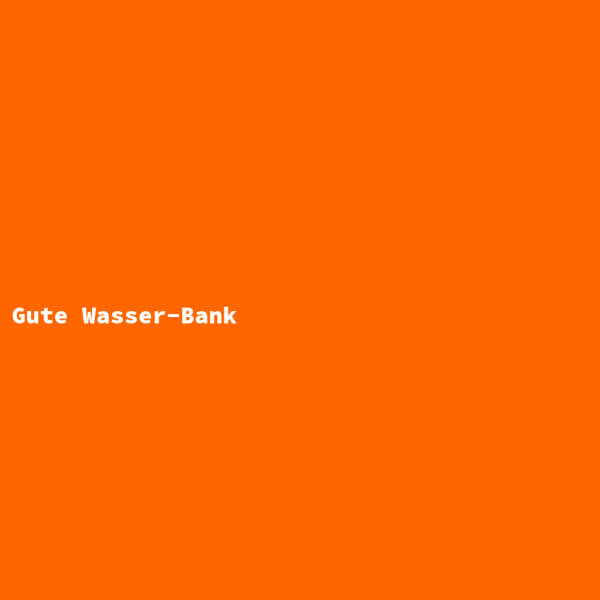Gute Wasser-Bank