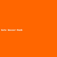 Gute Wasser-Bank