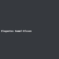 Elegantes Gummi-Kissen