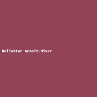 Beliebter Granit-Mixer